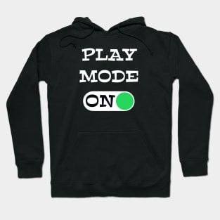 Play Mode ON - funny coaching quotes Hoodie